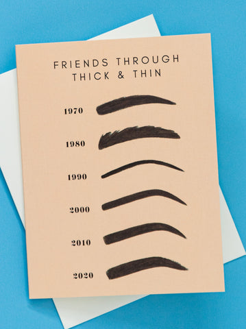 Friends Through Thick and Thin Greeting Card