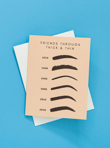 Friends Through Thick and Thin Greeting Card
