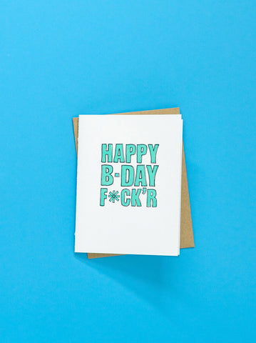 Happy B-Day F--k'r Greeting Card