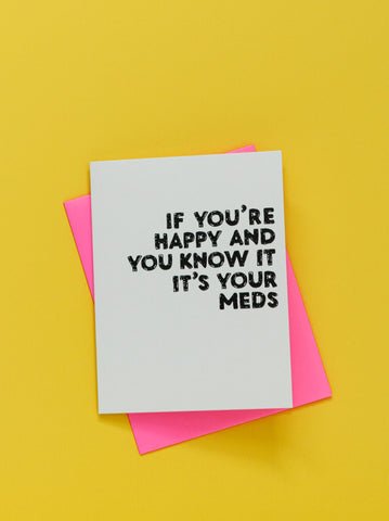 Happy Meds Greeting Card