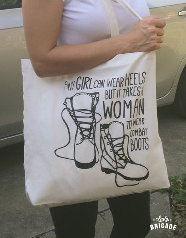 Any Girl Can Wear Heels But It Take A Woman to Wear Combat Boots™ Tote Bag